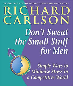 Don't Sweat the Small Stuff for Men 