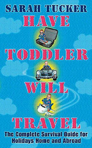 Have Toddler Will Travel 