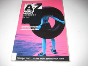 Complete A-Z Travel and Leisure Handbook 