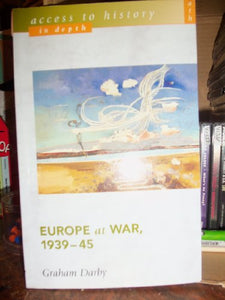 Access To History In Depth: Europe at War, 1939-45 