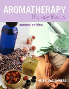 Aromatherapy: Therapy Basics Second Edition 