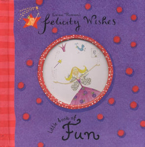 Felicity Wishes: Little Book of Fun 