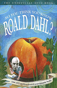 So You Think You Know Roald Dahl? 