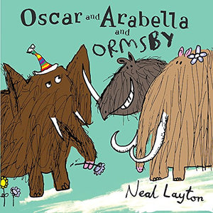 Oscar and Arabella: Oscar and Arabella and Ormsby 