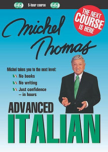 Michel Thomas Advanced Italian 