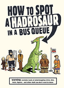 How to Spot a Hadrosaur in a Bus Queue 