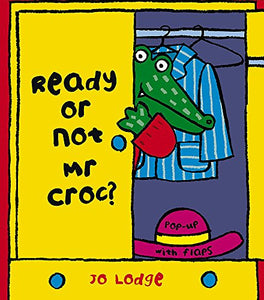 Ready or Not, Mr Croc? 