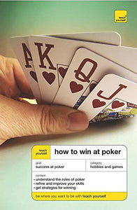 Teach Yourself How to Win at Poker 