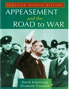 Scottish Higher History: Appeasement and the Road To War 