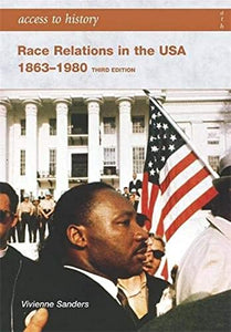 Access to History: Race Relations in the USA 1863-1980: Third edition 