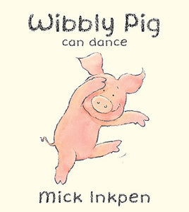 Wibbly Pig Can Dance 