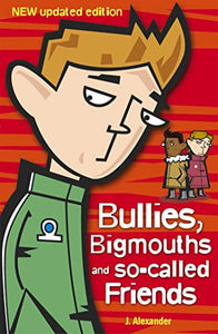 Bullies, Bigmouths and So-Called Friends 