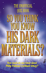 So You Think You Know His Dark Materials 