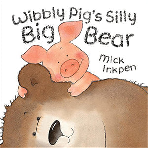 Wibbly Pig's Silly Big Bear 