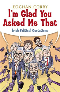 I'm Glad You Asked Me That 
