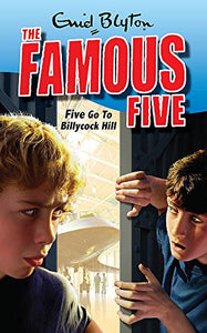 Famous Five: Five Go To Billycock Hill 