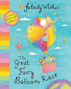 Felicity Wishes: The Great Fairy Balloon Race 