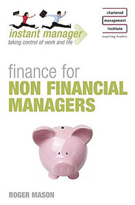 Instant Manager: Finance for non Financial Managers 