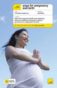 Teach Yourself Yoga for Pregnancy and Birth 