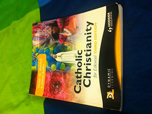 Catholic Christianity for Edexcel Third Edition 