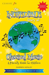 Classic FM The Incredible Story of Classical Music for Children 