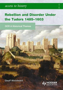 Rebellion and Disorder Under the Tudors 