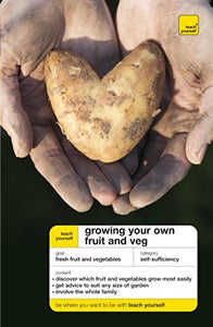 Teach Yourself Growing Your Own Fruit and Veg 