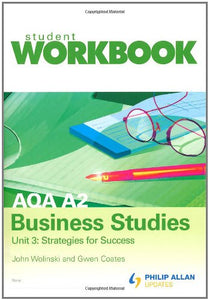 AQA A2 Business Studies Workbook Unit 3: Strategies for Success 