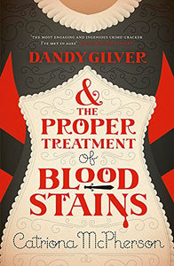 Dandy Gilver and the Proper Treatment of Bloodstains 