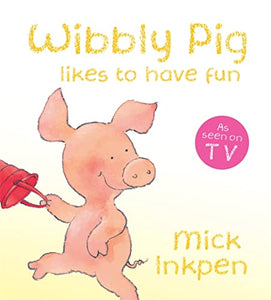 Wibbly Pig Likes to Have Fun Board Book 