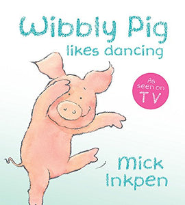 Wibbly Pig Likes Dancing Board Book 