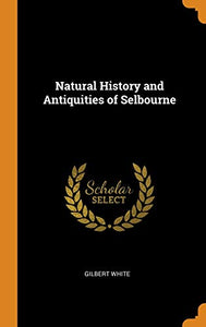 Natural History and Antiquities of Selbourne 