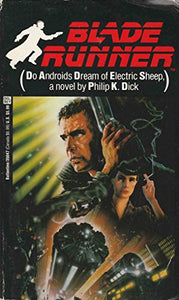 Blade Runner (Do Androids Dream of Electric Sheep?) 