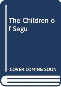 The Children of Segu 