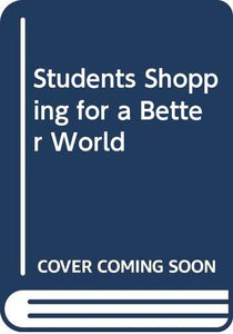 Students Shopping for A Better Worl 