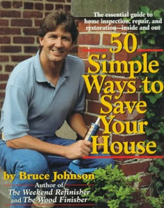 50 Simple Ways to Save Your House 