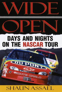 Wide Open: Days and Nights on the Nascar Tour 