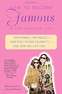 How to Become Famous in Two Weeks or Less 