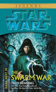 The Swarm War: Star Wars Legends (Dark Nest, Book III) 