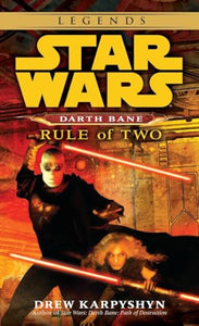 Rule of Two: Star Wars Legends (Darth Bane) 