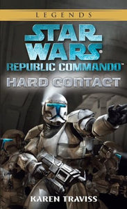 Hard Contact: Star Wars Legends (Republic Commando) 