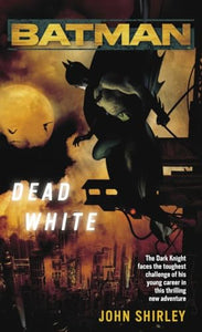 Batman(tm): Dead White 