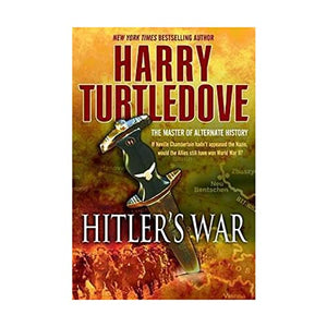 Hitler's War (the War That Came Early, Book One) 