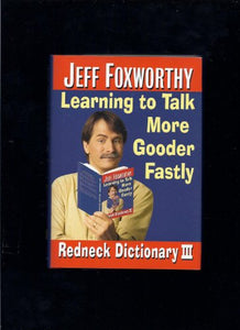 Jeff Foxworthy's Redneck Dictionary III 