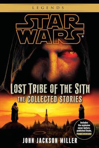 Lost Tribe of the Sith: Star Wars Legends: The Collected Stories 