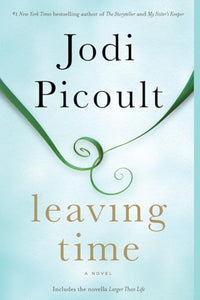 Leaving Time (with bonus novella Larger Than Life) 