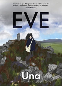 Eve: the new graphic novel from the award-winning author of Becoming Unbecoming 