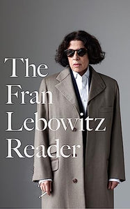 The Fran Lebowitz Reader 