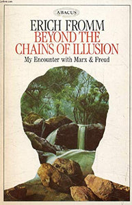 Beyond the Chains of Illusion 