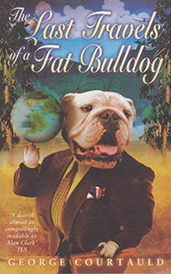 The Last Travels of a Fat Bulldog 